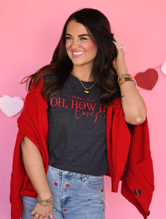 Oh, How He Loves Us Tee
