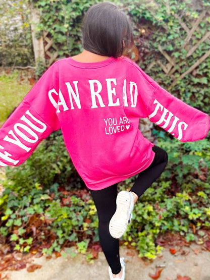 PREORDER If You Can Read This You Are Loved Graphic Back Printed Scuba Sweatshirt - Girl Code Couture